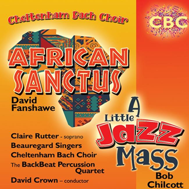 African Sanctus and Chilcott: A Little Jazz Mass
